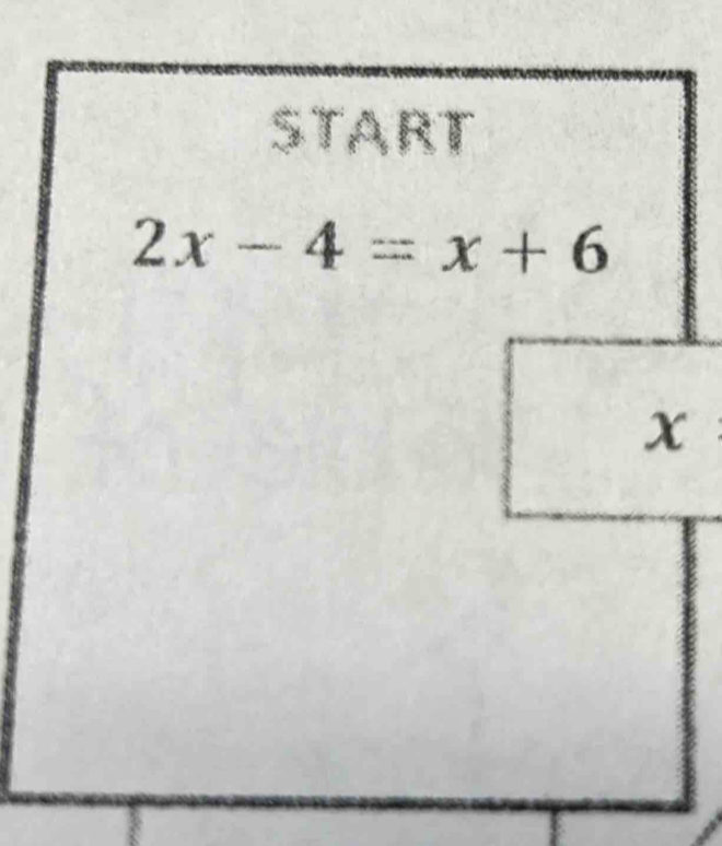 START
2x-4=x+6
x