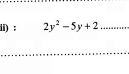 2y^2-5y+2 _ 
_ 
_ 
_