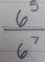  6^5/6^7 