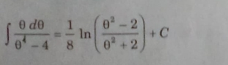 ∈t  θ dθ /θ^4-4 = 1/8 ln ( (θ^2-2)/θ^2+2 )+C