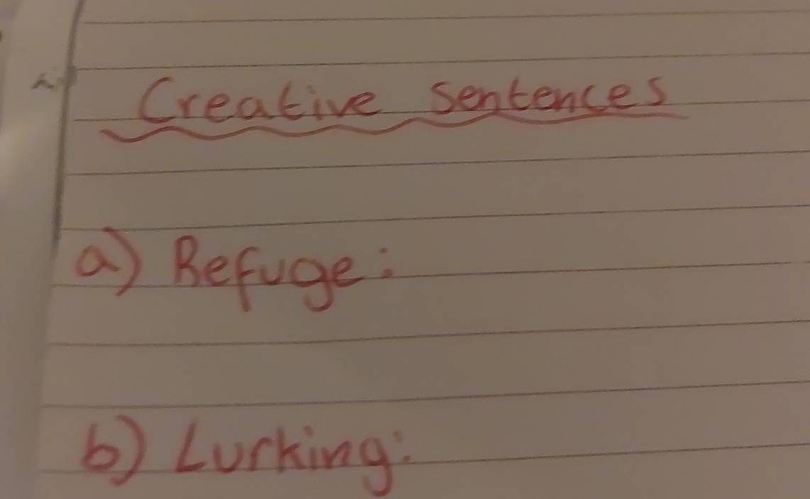 Creative sentences 
a) Befuge: 
6) Lorking