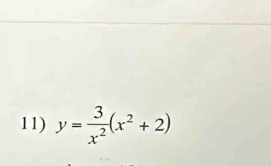 y= 3/x^2 (x^2+2)