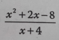  (x^2+2x-8)/x+4 