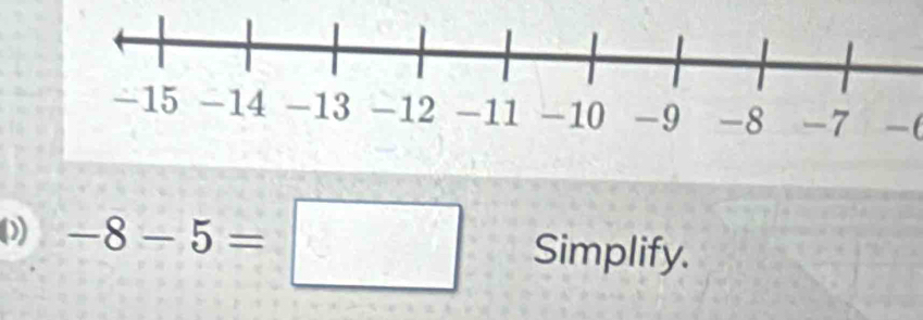 ( 
() -8-5=□ Simplify.