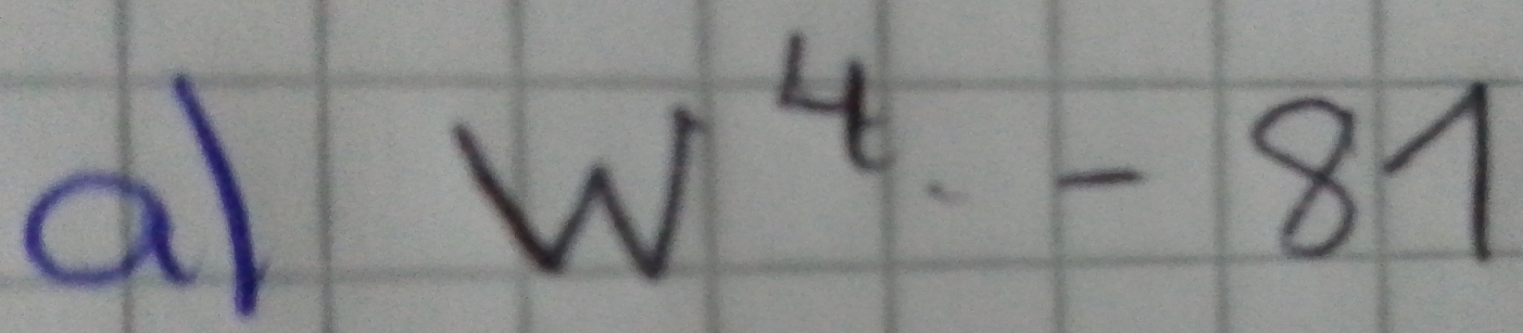 al
w^4-81