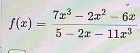 f(x)= (7x^3-2x^2-6x)/5-2x-11x^3 