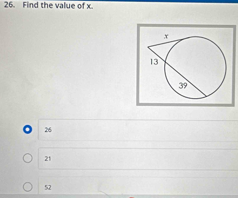 Find the value of x.
o 26
21
52