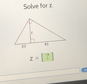 Solve for z.
z=[?]
Sub