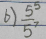  5^5/5^7 