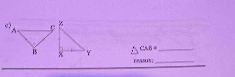 △ CAB≌
reason:_