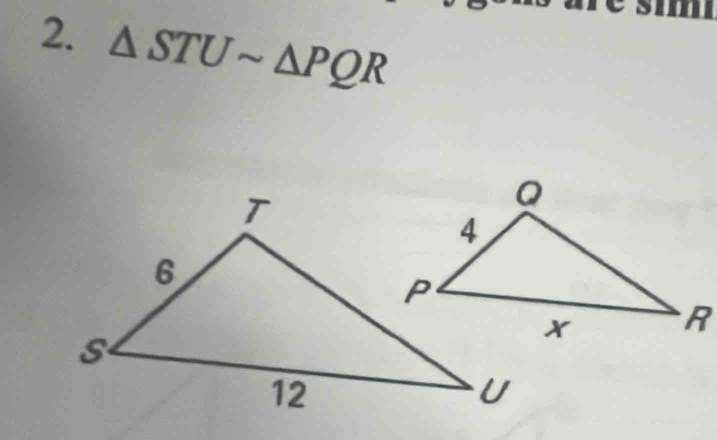 sim 
2. △ STUsim △ PQR