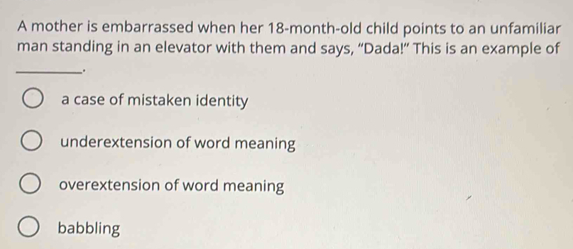 Solved: A mother is embarrassed when her 18-month-old child points to ...