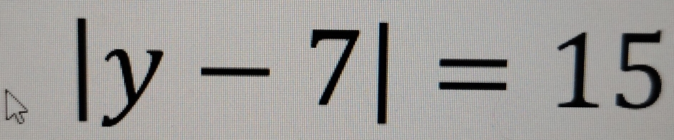 |y-7|=15