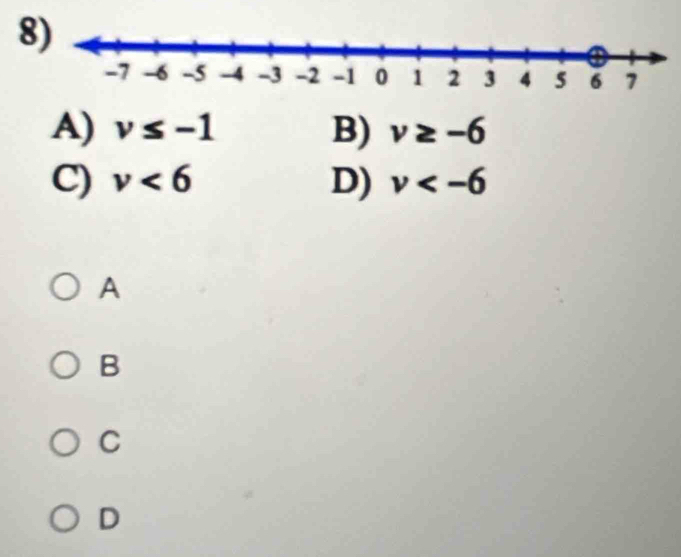 8
A) v≤ -1 B) v≥ -6
C) v<6</tex> D) v
A
B
C
D