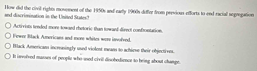 Solved: How did the civil rights movement of the 1950s and early 1960s ...
