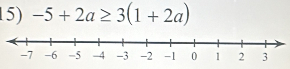 -5+2a≥ 3(1+2a)