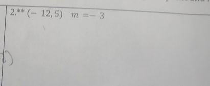 2.* ^r (-12,5)m=-3