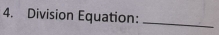 Division Equation: 
_