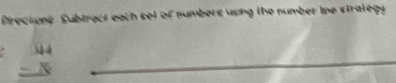 Directions Subtrect each set of numbers using the number ine stralegy
beginarrayr 344 -28 hline endarray
_