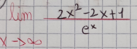 limlimits _xto ∈fty  (2x^2-2x+1)/e^x 