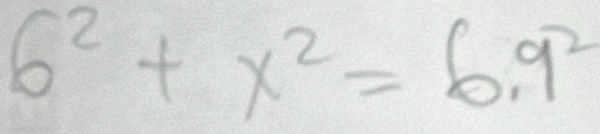 6^2+x^2=6.9^2