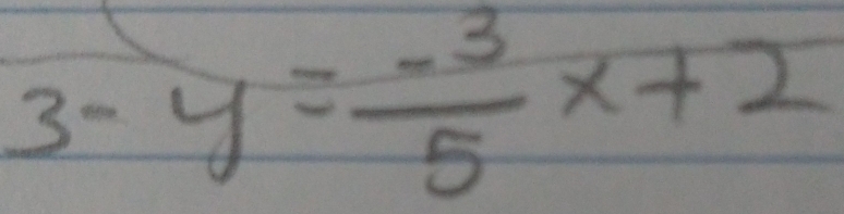 3-y= (-3)/5 x+2