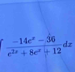  (-14e^x-36)/e^(2x)+8e^x+12 dx
