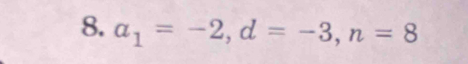 a_1=-2, d=-3, n=8