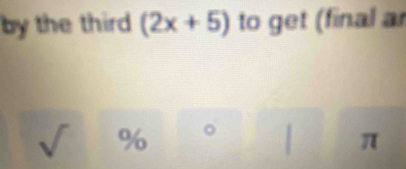 by the third (2x+5) to get (final ar
% 。
π