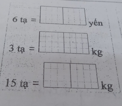 6ta=□ yen
3ta=□ kg
15ta=□ kg