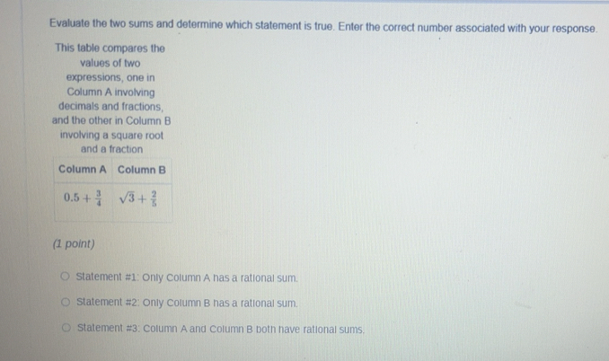 Solved: Evaluate the two sums and determine which statement is true ...
