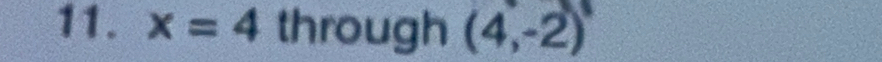 x=4 through (4,-2)