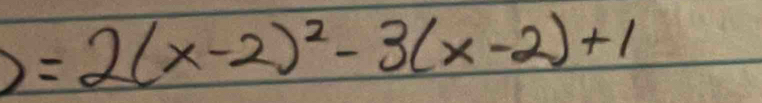 =2(x-2)^2-3(x-2)+1