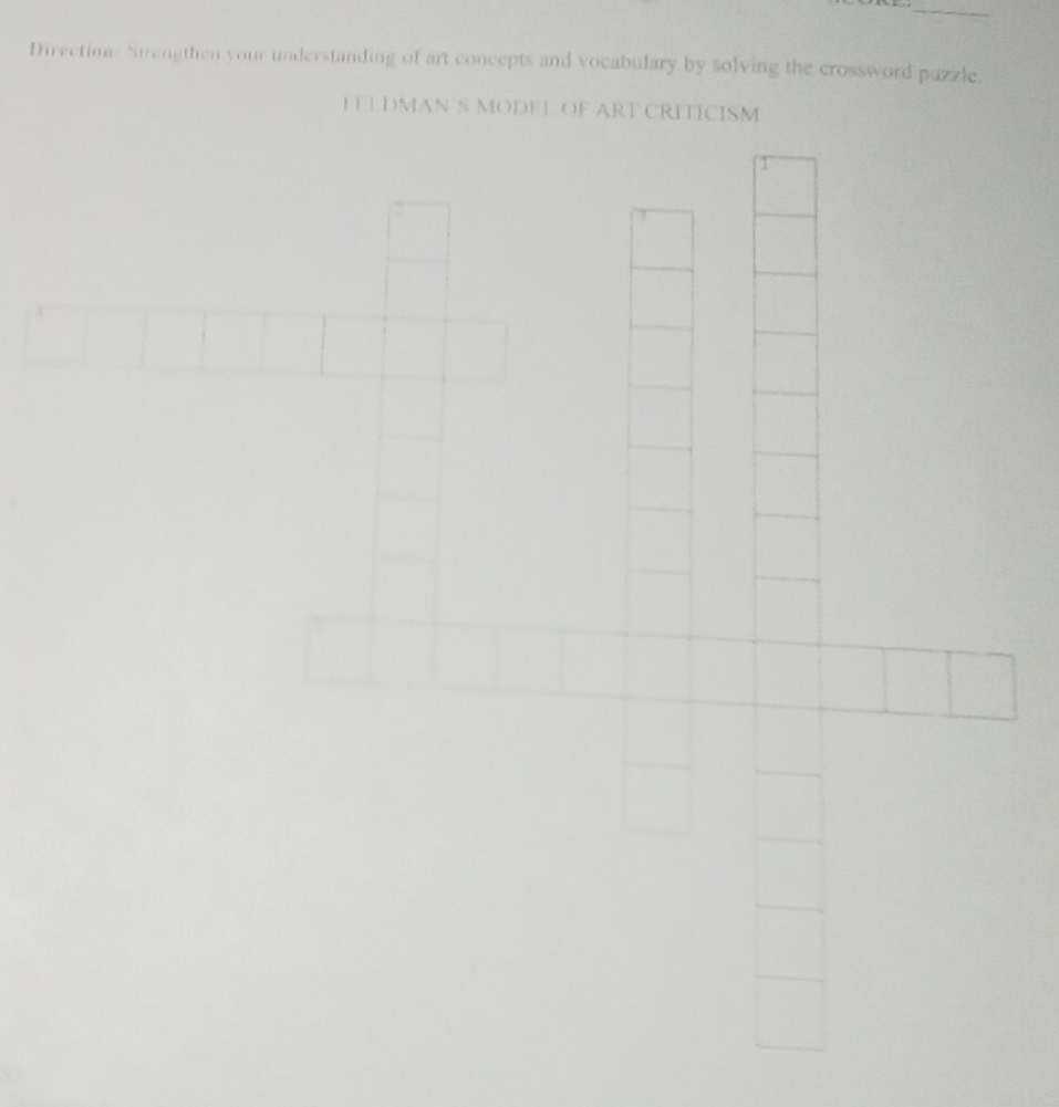 Directioa: Sirengthen your understanding of art concepts and vocabulary by solving the crossword puzzle. 
FELDMAN´S MODEL OF ART CRITICISM