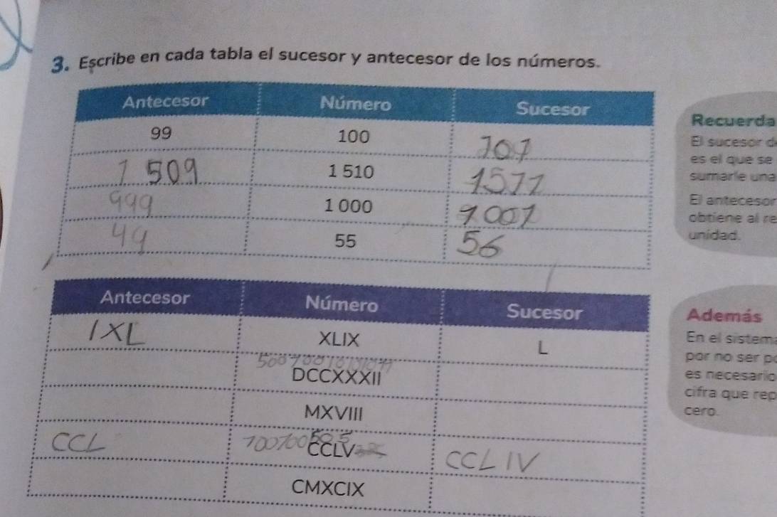 3, Escribe en cada tabla el sucesor y antecesor de los números. 
ecuerda 
l sucesór d 
el que se 
umarle una 
antecesor 
btiene al re 
idad. 
más 
sistem 
o ser p 
cesario 
que rep