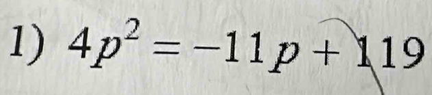 4p^2=-11p+119