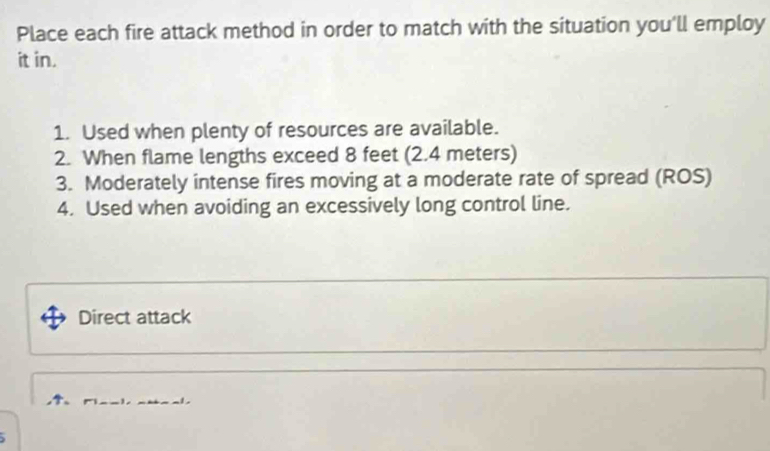 Solved: Place each fire attack method in order to match with the ...