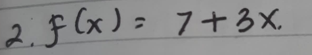 f(x)=7+3x