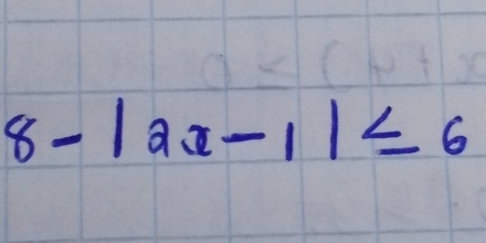 8-|2x-1|≤ 6