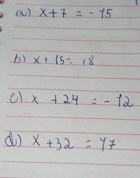 () x+7=-15
b) x+15=18
e) x+24=-12
() x+32=yz