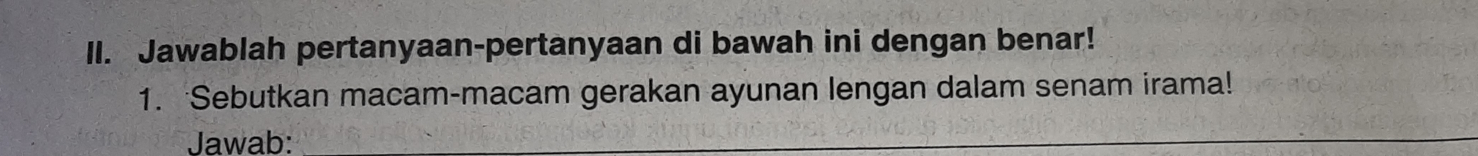 Jawablah pertanyaan-pertanyaan di bawah ini dengan benar! 
1. Sebutkan macam-macam gerakan ayunan lengan dalam senam irama! 
Jawab: