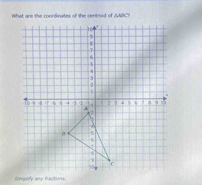 What are the coordinates of the centroid of △ ABC ? 
Simplify any fractions.