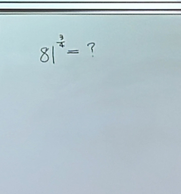 8|^ 3/4 = 7