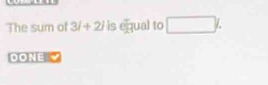 The sum of 3i+2i is equal to □. 
DONE