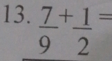 frac 79^(+frac 1)2^=