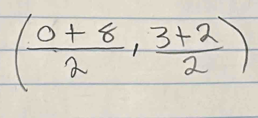 ( (0+8)/2 , (3+2)/2 )