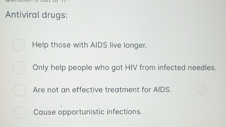 Solved: Antiviral drugs: Help those with AIDS live longer. Only help ...