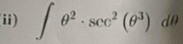 (ii) ∈t θ^2· sec^2(θ^3)dθ