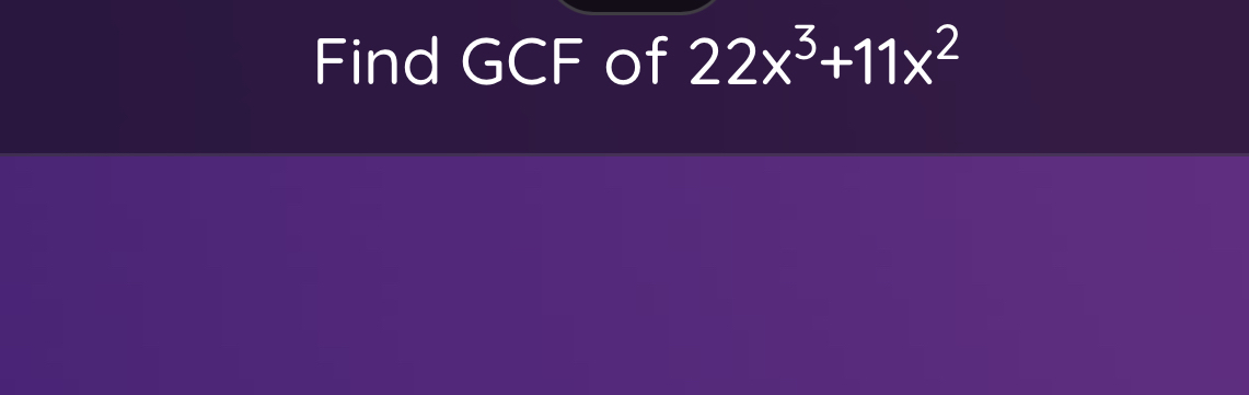 Find GCF of 22x^3+11x^2