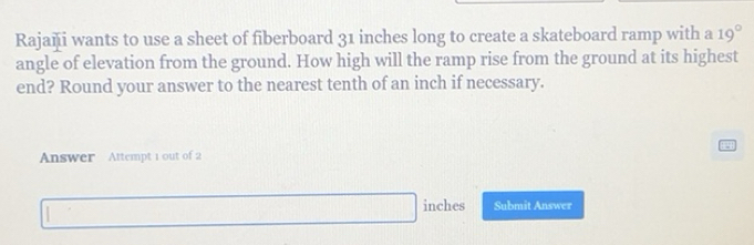 Solved: Rajañi wants to use a sheet of fiberboard 31 inches long to ...